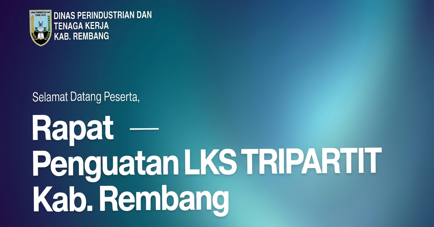 Dinperinnaker Kabupaten Rembang Gelar Rakor LKS Tripartit Ke-2: Soroti Isu JKP, Kepatuhan PP, hingga Persiapan UMK 2027